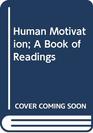 Human Motivation A Book of Readings