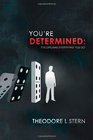 You're Determined: This Explains Everything You Do