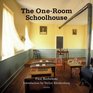 The Oneroom Schoolhouse A Tribute to a Beloved National Icon