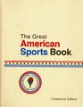 Great American Sports Book Reminiscences of Memorable Events and Personalities in the Thrilling Story of American Spots