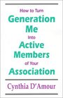 How to Turn Generation Me into Active Members of Your Association