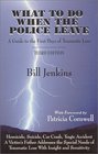 What to Do When the Police Leave  A Guide to the First Days of Traumatic Loss  Third Edition