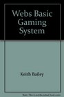 Webs Basic Gaming System