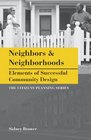 Neighbors and Neighborhoods Elements of Successful Community Design
