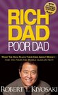 Rich Dad Poor Dad What The Rich Teach Their Kids About Money That the Poor and Middle Class Do Not