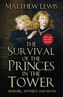 The Survival of the Princes in the Tower Murder Mystery and Myth