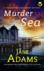 MURDER ON SEA a gripping cozy crime mystery full of twists
