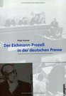 Der Eichmann Prozess in der deutschen Presse Dissertation