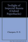 THE TWILIGHT OF IMPERIAL RUSSIA
