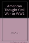American Thought Civil War to WW1