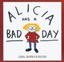 Alicia Has a Bad Day