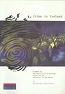 Crime in Ireland Trends and patterns 1950 to 1998  a report by the Institute of Criminology Faculty of Law University College Dublin for the National Crime Council