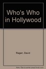 Who's Who in Hollywood The Largest Cast of International Film Personalities Ever Assembled