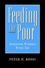 Feeding the Poor Assessing Federal Food Aid