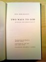 Two Ways To God