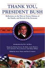 Thank You President Bush Reflections on the War on Terror Defense of the Family and Revival of the Economy