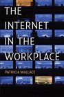 The Internet in the Workplace How New Technology is Transforming Work