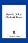 Memoirs Of Rev Charles G Finney