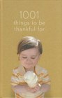 1001 things to be thankful for