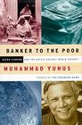 Banker to the Poor MicroLending and the Battle Against World Poverty