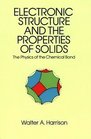Electronic Structure and the Properties of Solids  The Physics of the Chemical Bond