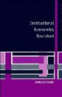 Institutional Economics Revisited