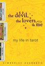 The Devil the Lovers and Me My Life in Tarot