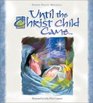 Until the Christ Child Came