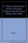 ThirtySeven Timex One Thousand/Sinclair ZxEightyOne Programs for Home School Office