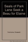 Seals of Park Lane Seek a Beau for Elaine