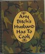 Any Bitch's Husband Has To Cook