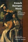 French Baroque Music from Beaujoyeulx to Rameau  Revised and Expanded Edition