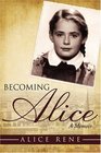 Becoming Alice A Memoir