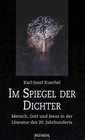 Im Spiegel der Dichter Mensch Gott und Jesus in der Literatur des 20 Jahrhunderts