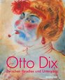 Otto Dix Zwischen Paradies und Untergang