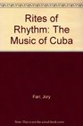 Rites of Rhythm The Music of Cuba