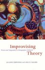 Improvising Theory Process and Temporality in Ethnographic Fieldwork