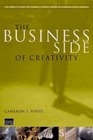 The Business Side of Creativity The Complete Guide for Running a Graphic Design or Communications Business
