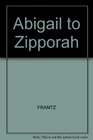 Abigail to Zipporah