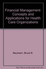 Financial Management Concepts and Applications for Health Care Organizations