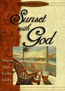 Sunset With God: Meditations to End your Day God's Way (Quiet Moments with God)