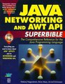 Java Networking and Awt Api Superbible The Comprehensive Reference for the Java Programming Language