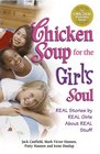 Chicken Soup for the Girl's Soul Real Stories by Real Girls About Real Stuff