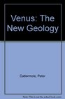 Venus The New Geology