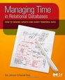 Managing Time in Relational Databases How to Design Update and Query Temporal Data