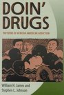Doin' Drugs  Patterns of African American Addiction