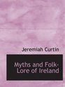 Myths and Folk-Lore of Ireland
