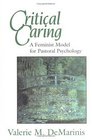 Critical Caring A Feminist Model for Pastoral Psychology