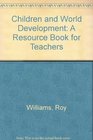 Children and World Development A Resource Book for Teachers
