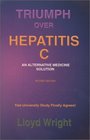 Triumph Over Hepatitis C  An Alternative Medicine Solution Revised Edition